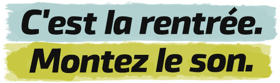 Nouvelle rentrée. Nouveau son.